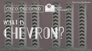 Deco Dictionary: What is 'Chevron'? | Deco Decoded | Art Deco Mumbai