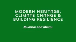 Modern Heritage, Climate Change & Building Resilience: Mumbai and Miami | Art Deco Mumbai